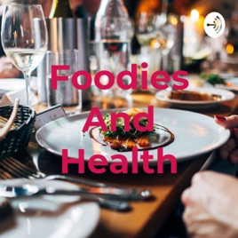 Foodies And Health