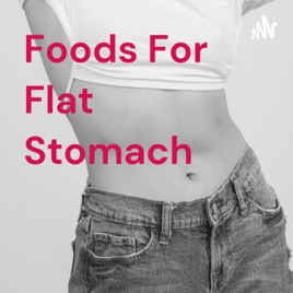 Foods For Flat Stomach