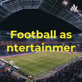 Football as entertainment