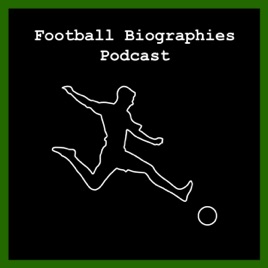 Football Biographies Podcast