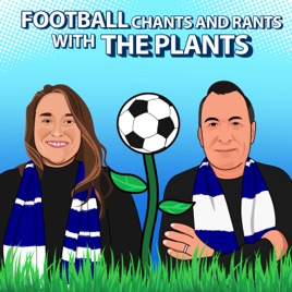Football Chants And Rants With The Plants