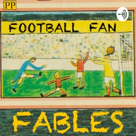 FOOTBALL FAN FABLES