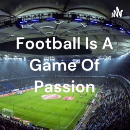 Football Is A Game Of Passion