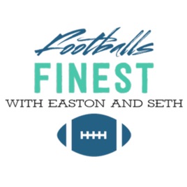 Football’s Finest with Easton and Seth