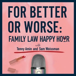 For Better or Worse: A Family Law Podcast