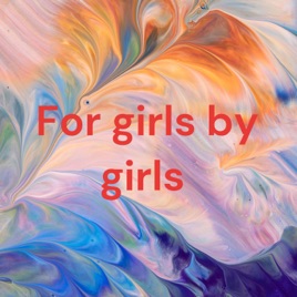 For girls by girls