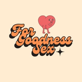 For Goodness Sex
