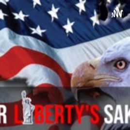 For Liberty's Sake Podcast