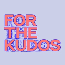 For The Kudos
