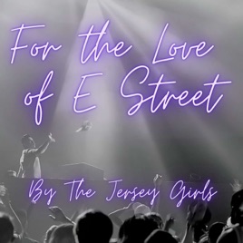 For The Love of E Street