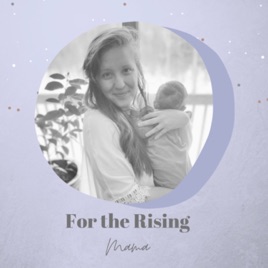 For the Rising Mama