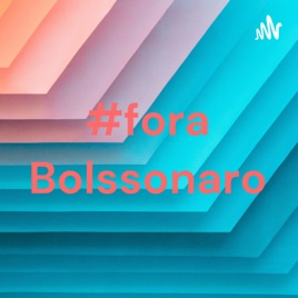 #fora Bolssonaro
