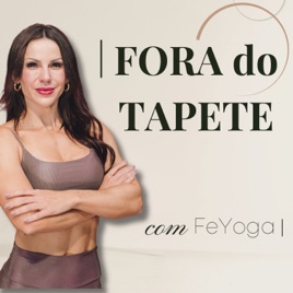Fora do Tapete | com FeYoga