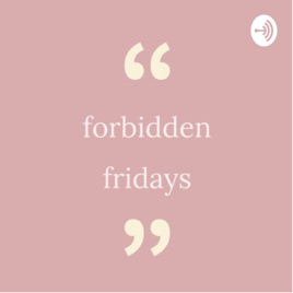 Forbidden Fridays