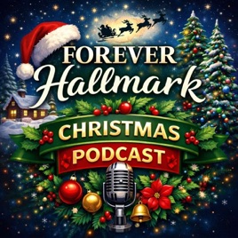 Forever Hallmark Christmas Podcast
