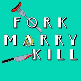 Fork Marry Kill