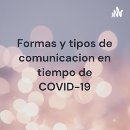 Formas y tipos de comunicacion en tiempo de COVID-19