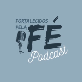 Fortalecidos pela Fé