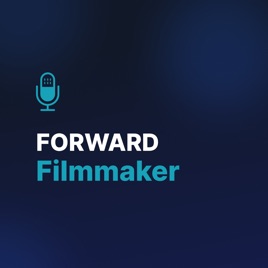 Forward Filmmaker