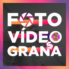 Foto, Vídeo e Grana - Mundo Real do Audiovisual