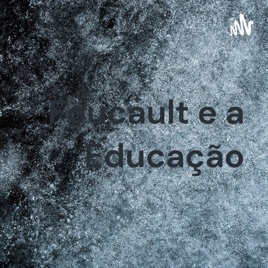 Foucault e a Educação - Caroline