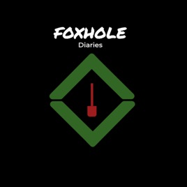 Foxhole Diaries