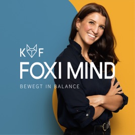 Foxi Mind - Innere Stärke, Ziele erreichen, Selbstliebe. Mit Gelassenheit zu mehr Motivation & Erfol...