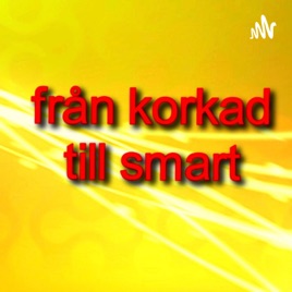 Från Korkad Till Smart