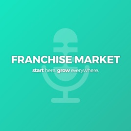 Franchise Market Podcast