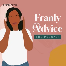Franly Advice