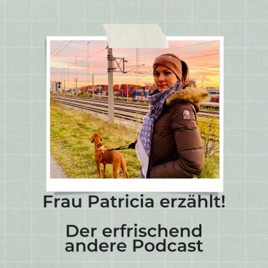 Frau Patricia erzählt - Der Podcast für deinen Social Media Auftritt