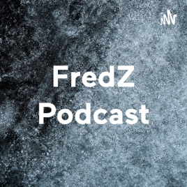 FredZ Podcast