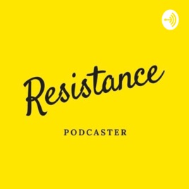 Resistance Podcaster