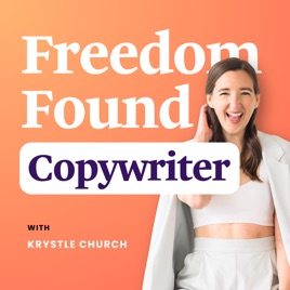 Freedom Found Copywriter Podcast | Business & Marketing Strategy for the Copywriting Industry