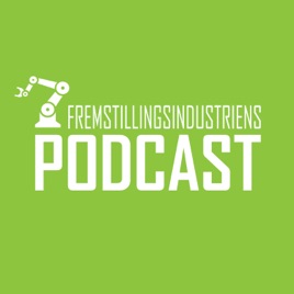 FREMSTILLINGSINDUSTRIENS PODCAST