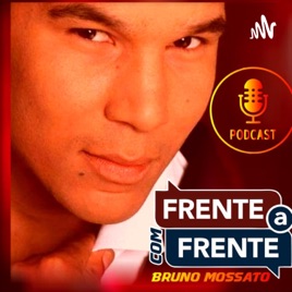 Frente A Frente Com Bruno Mossato