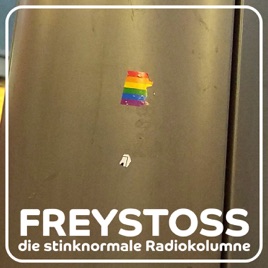 Freystoss – die stinknormale Radiokolumne