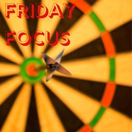 Friday Focus