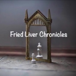 Fried Liver Chronicles