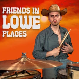Friends in Lowe Places