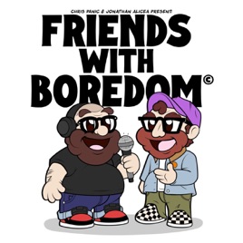 Friends With Boredom