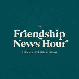 Friendship News Hour