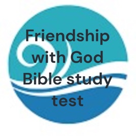 Friendship with God Bible study test