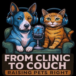 From Clinic to Couch: Raising Pets Right
