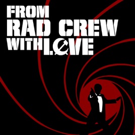 From Rad Crew With Love: En Bond-podcast
