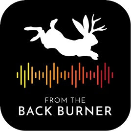 From the Back Burner Podcast