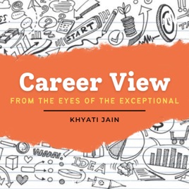Career View: From the eyes of the exceptional