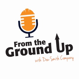 From The Ground Up with Dow Smith Company