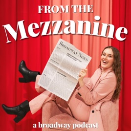 From the Mezzanine | A Broadway Podcast