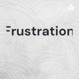 Frustration